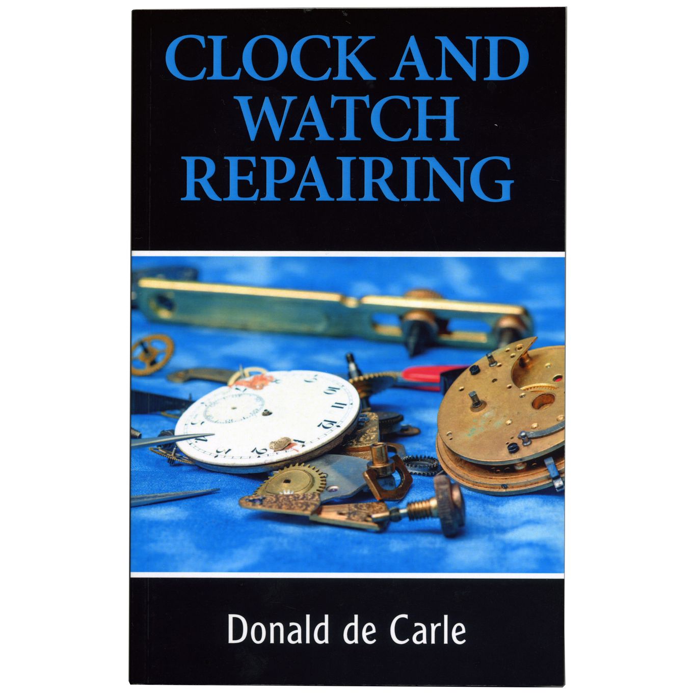 Clock And Watch Repairing Book By Donald De Carle (Book) - HB17189