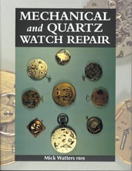 Mechanical and Quartz Watch Repair By Mick Watters FBHI (Book) - HB17188
